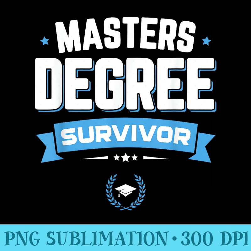 Masters Degree Survivor Funny Graduation T School 1317.jpg