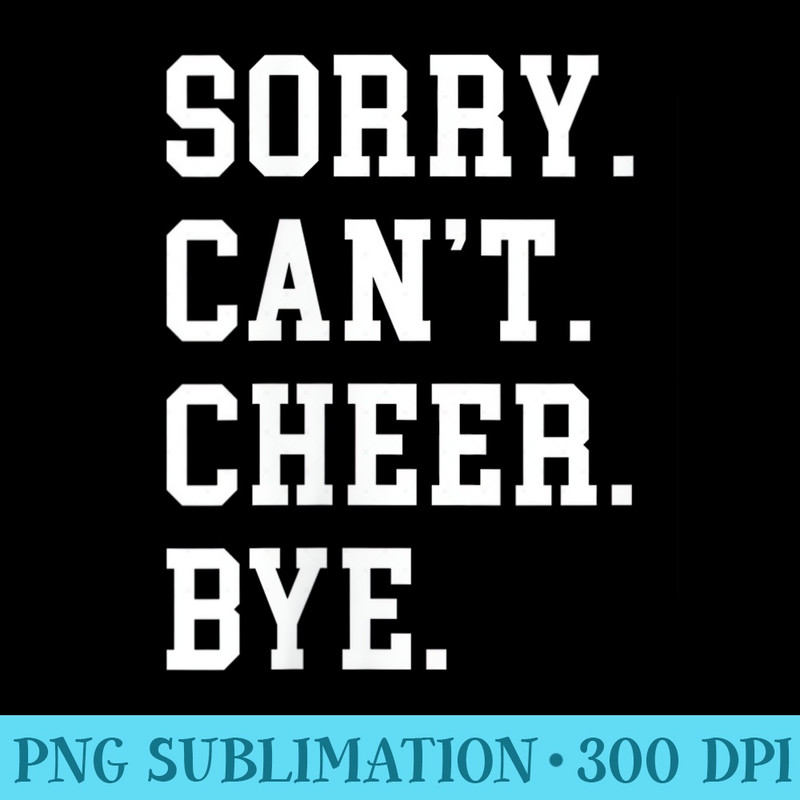 s Sorry cant cheer bye cheer leading practice - PNG Download High Quality - Vibrant and Eye-Catching Typography