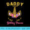 Daddy of the Birthday Princess for Father Unicorn Matching - Sublimation artwork PNG download - Create with Confidence
