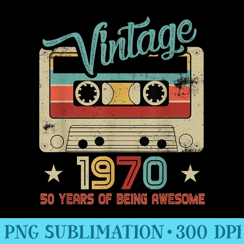 50 Years Of Being Awesome Vintage 1970 Cassette Tape - PNG Download Vector - Capture Imagination with Every Detail