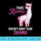 This Llama Doesnt Want Your Drama Funny Llama - PNG Download Template - Bring Your Designs to Life