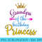 Grandpa Of The Birthday Princess Matching Family Tshirt - Shirt Vector Art - Limited Edition And Exclusive Designs