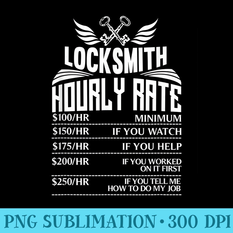 Funny Locksmith Hourly Rate for Dad - PNG Download Gallery - High Resolution And Print-Ready Designs