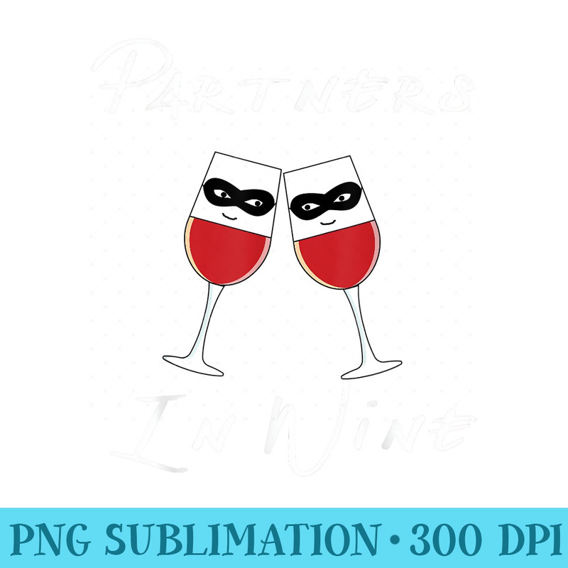 Partners in Wine Funny Matching Wine T for Friends - PNG Download Clipart - Perfect for Sublimation Mastery