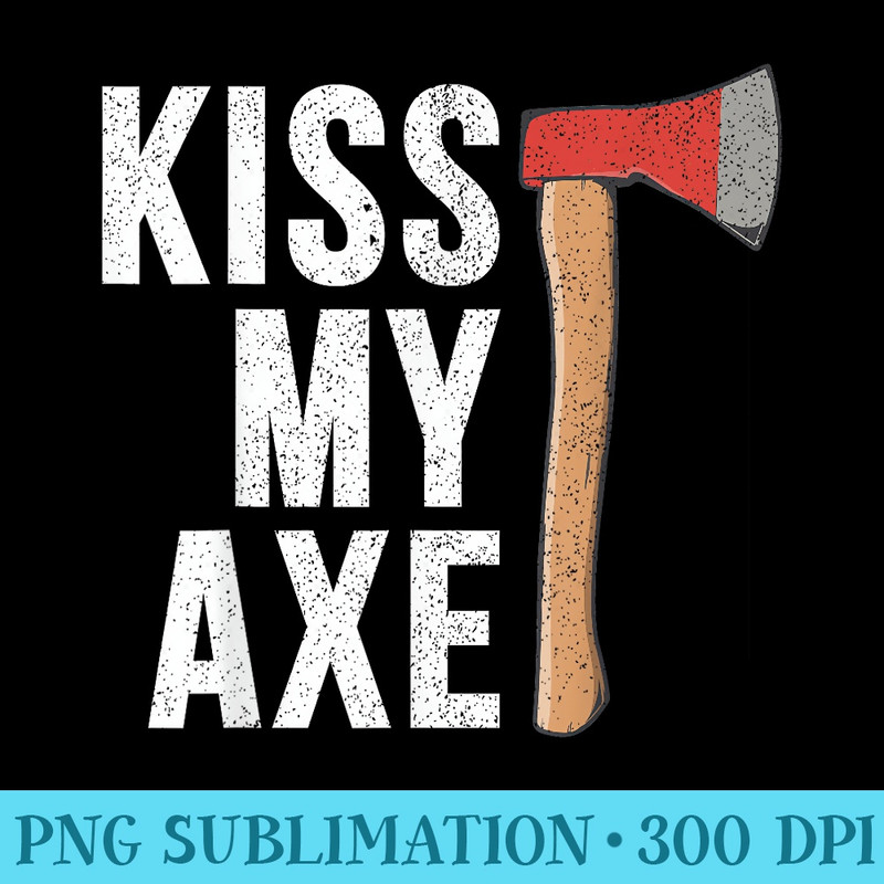 Kiss My Axe Vintage Hatchet Throwing Funny for Thrower - Modern PNG designs - Premium Quality PNG Artwork