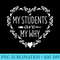 My Students Are My Why Inspirational Teacher - PNG Download Resource - Transform Your Sublimation Creations