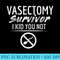 Funny Vasectomy Surgery Survivor Pun - Shirt Artwork PNG - Defying the Norms