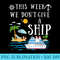 This Week We Dont Give a Ship Cruise Squad Family Vacation - PNG Design Files - Revolutionize Your Designs