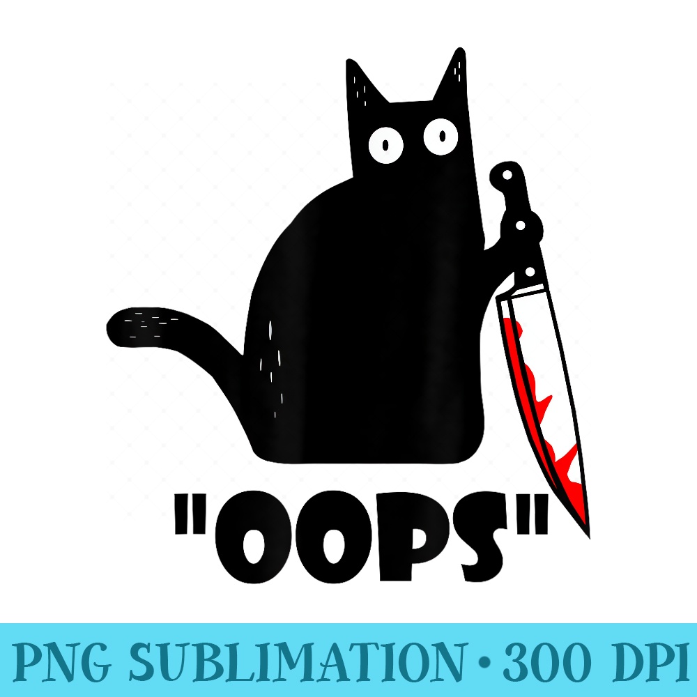 Cat Oops Funny Black Cat Murderous Cat With Knife - Modern PNG designs - Unleash Your Creativity