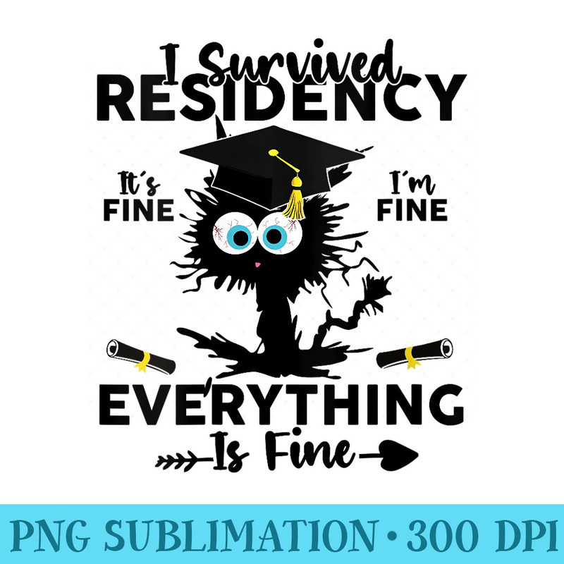 Womens I Survived Residency Black Cat Residency Graduation Doctors - Printable PNG Graphics - Unique And Exclusive Designs