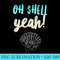 Beach Attire Shell Yeah Saying Cute Seashell Design - PNG Art Files - Revolutionize Your Designs
