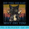Eff You See Kay Why Oh You Funny Black Cat Smoke Lover Funny - Unique PNG Artwork - Vibrant and Eye-Catching Typography