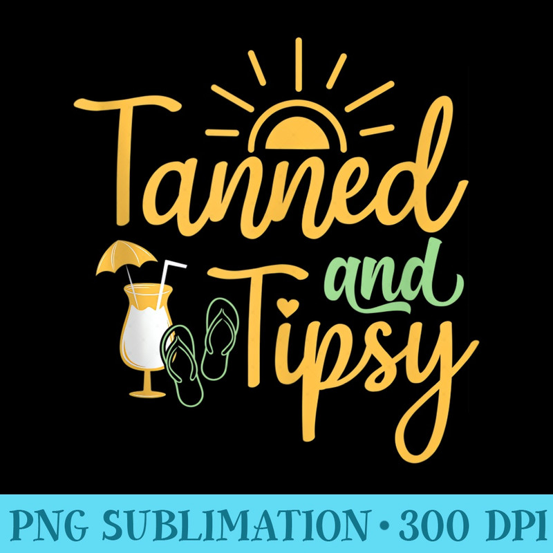 Tanned And Tipsy Funny Summer Tops For Women Men Beach - Digital PNG Artwork - Bold & Eye-catching
