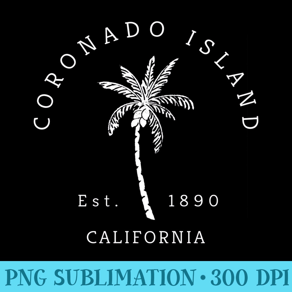 Retro Cool Coronado Island California Palm Tree Novelty Art - Mug Sublimation PNG - Vibrant and Eye-Catching Typography