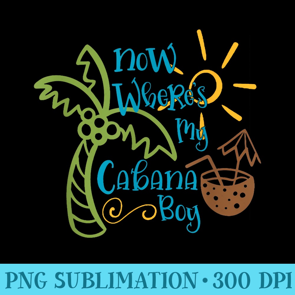 Now Wheres My Cabana , Beach Palm Tree Coconut - Mug Sublimation PNG - Perfect for Personalization