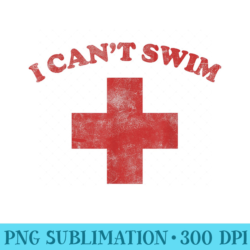 Summer Humor Funny Pool Lifeguard Tshirt I Cant Swim - Unique Sublimation patterns - Unlock Vibrant Sublimation Designs