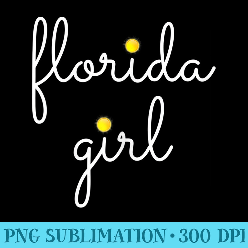 Florida Girl on the Shore Sunshine State Beach Summer Surf - Trendy PNG Designs - Unlock Vibrant Sublimation Designs