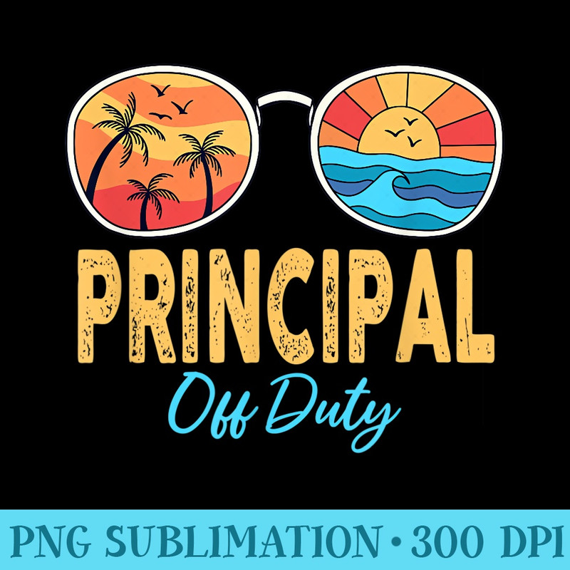 Principal Off Duty Sunglasses Last Day Of School Summer - Unique Sublimation patterns - Stunning Sublimation Graphics