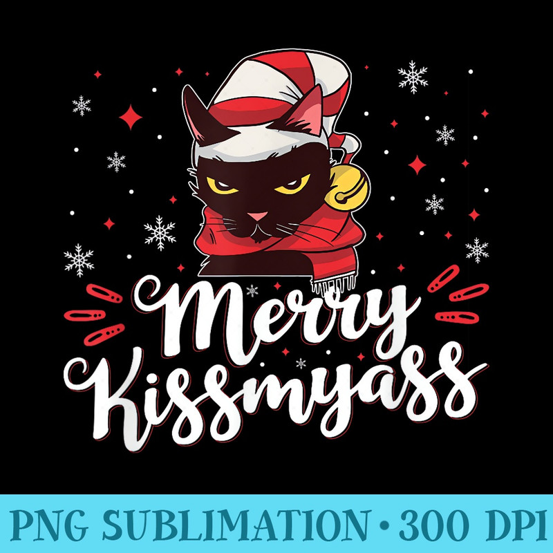 Merry Kissmyass, Inappropriate Black Cat Christmas - Modern PNG designs - Unlock Vibrant Sublimation Designs