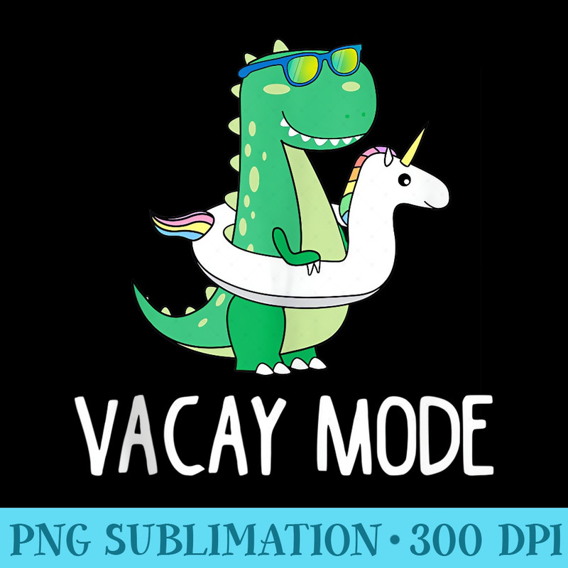 Vacay Mode Cute Dinosaur T Funny Family Vacation - Digital PNG Artwork - Enhance Your Apparel with Stunning Detail