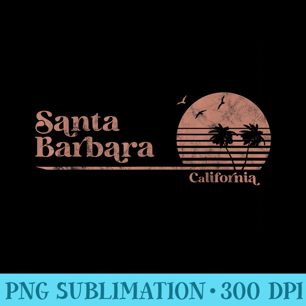 Vintage Santa Barbara California Palm Trees CA Retro - Digital PNG Artwork - High Resolution And Print-Ready Designs