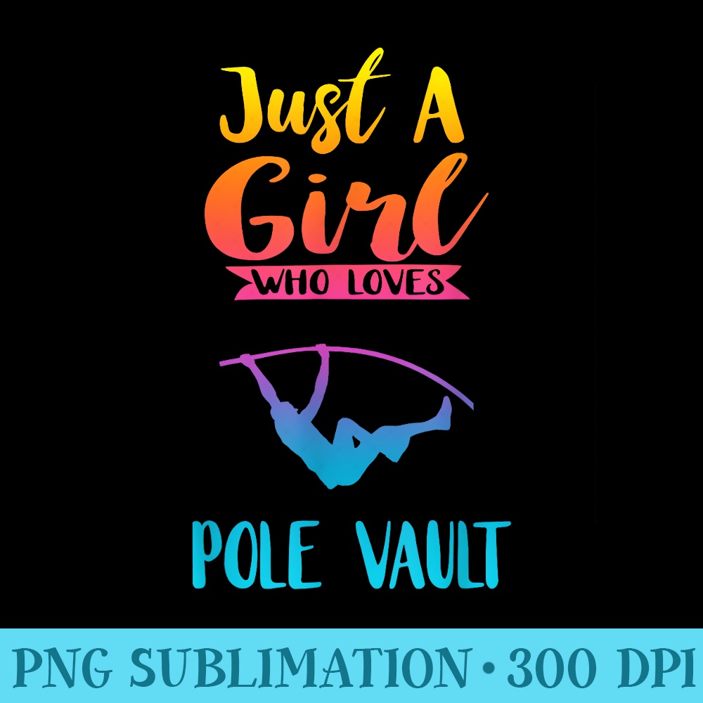 Just A Girl Who Loves Pole Vault Pole Vault - Transparent PNG File Download - Perfect for Creative Projects