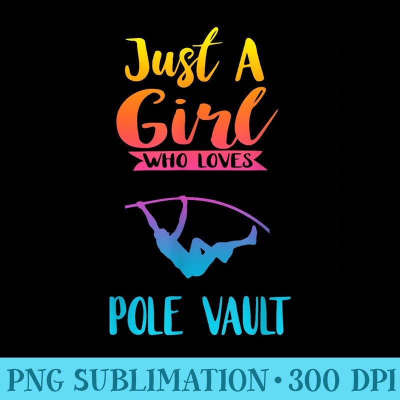 Just A Girl Who Loves Pole Vault Pole Vault - Transparent PNG File Download - Perfect for Creative Projects