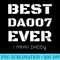 Best Daddy Ever Funny Fathers Day for Dads 007 T shirts - High Quality PNG Files - Fashionable and Fearless