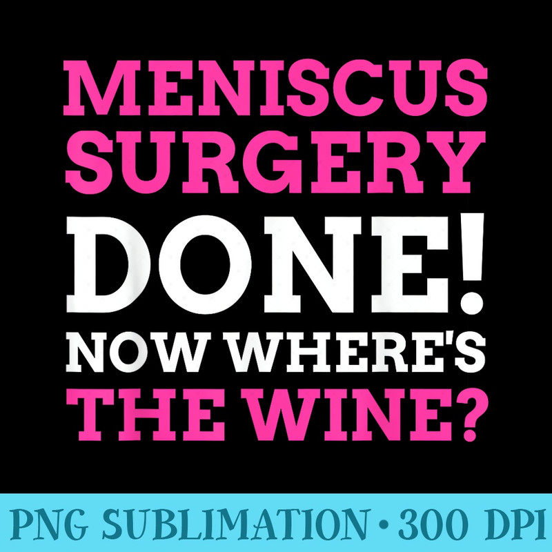 Knee Arthroscopy Funny Torn Meniscus Surgery - PNG Download Website - Vibrant and Eye-Catching Typography