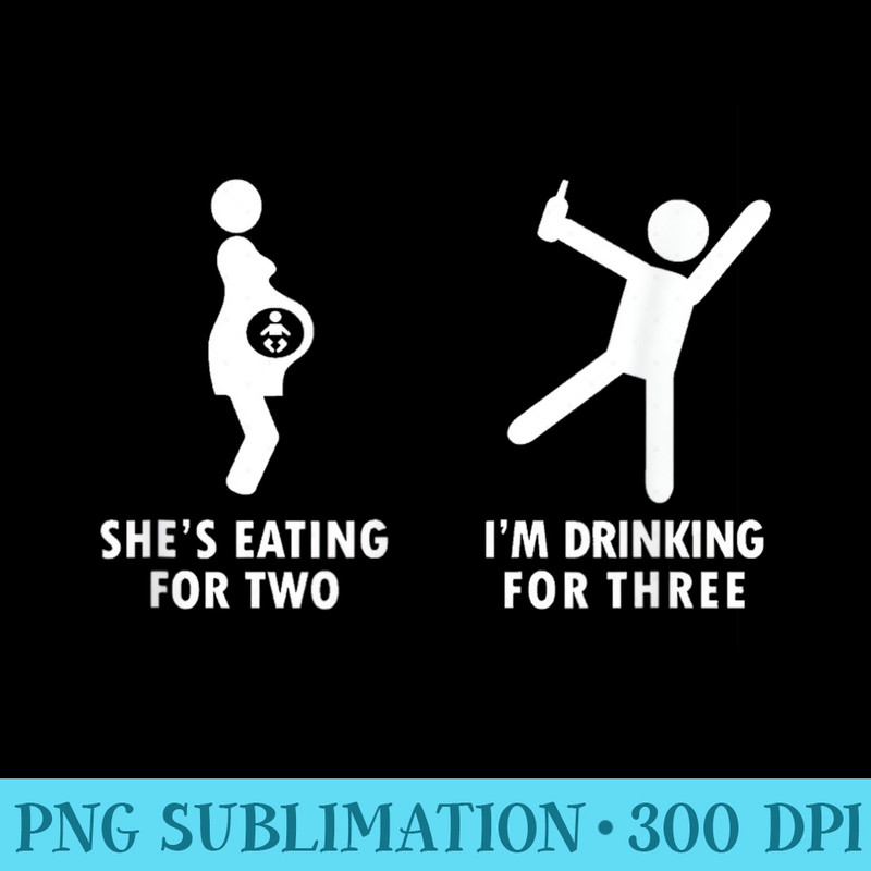 Mens Shes Eating For Two Im Drinking For Three Beer Lovers - PNG Download Icon - Revolutionize Your Designs