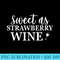 Sweet as Strawberry Wine Vintage Retro for Country Lover - PNG Download Resource - Instant Access To Downloadable Files