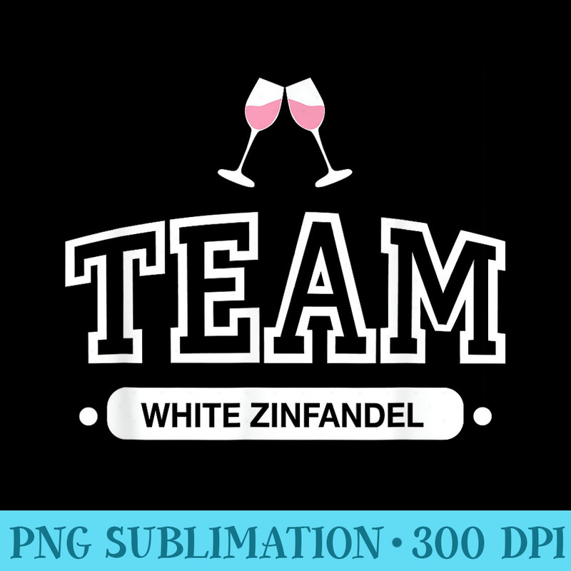 TEAM White Zinfandel t shirt - PNG File Download - Enhance Your Apparel with Stunning Detail