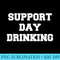Support Day Drinking Drink Drinker Funny Christmas - Sublimation backgrounds PNG - Unleash Your Inner Rebellion