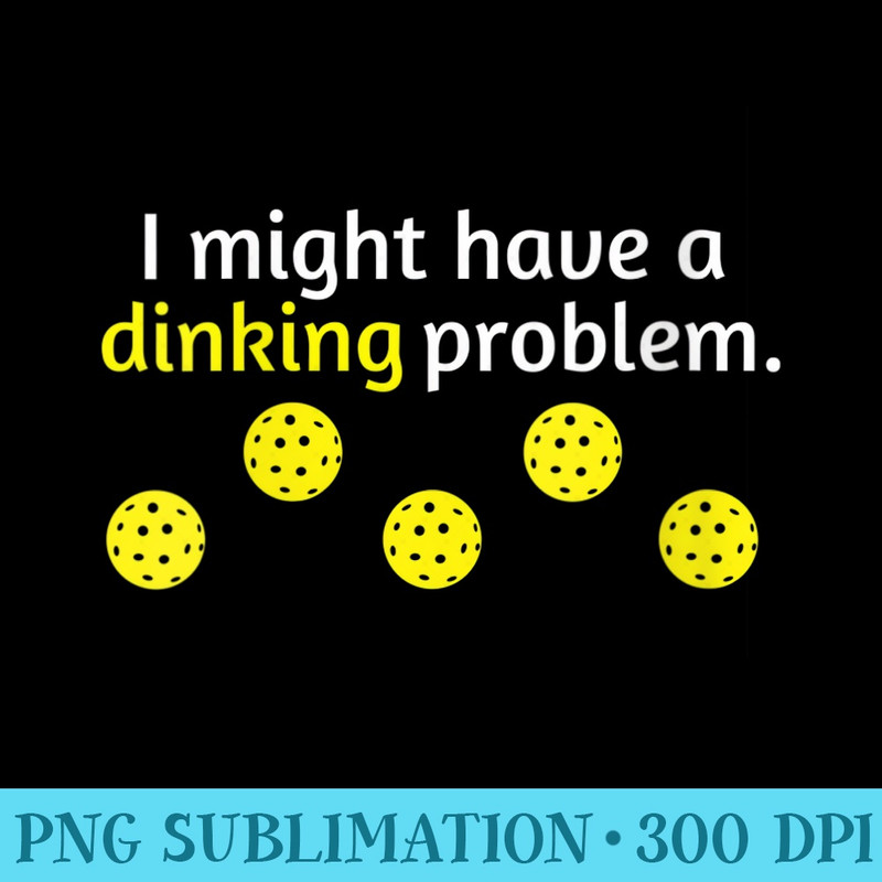 s Funny Pickleball Vneck Player Lover Dinking Problem - PNG Download Icon - Versatile And Customizable Designs