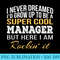 Cool Manager Tshirt Funny - Unique Sublimation patterns - Bring Your Designs to Life