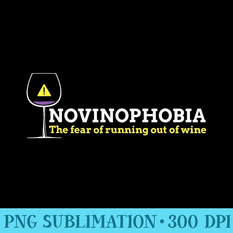 Novinophobia the fear of running out of wine sommelier drink - PNG Download Resource - Transform Your Sublimation Creations