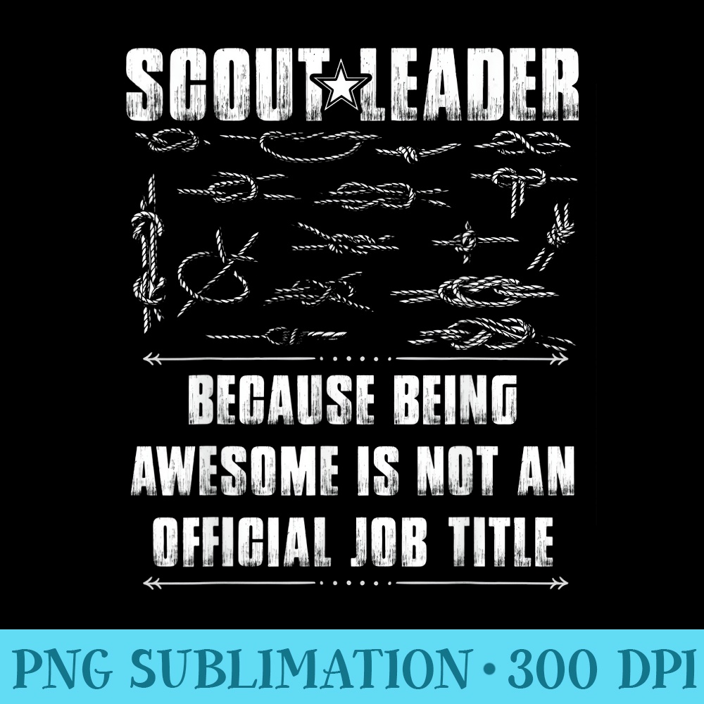 Scout Leader Because Being Awesome Funny Scout - PNG Image Library Download - Unique And Exclusive Designs