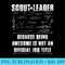 Scout Leader Because Being Awesome Funny Scout - PNG Image Library Download - Unique And Exclusive Designs