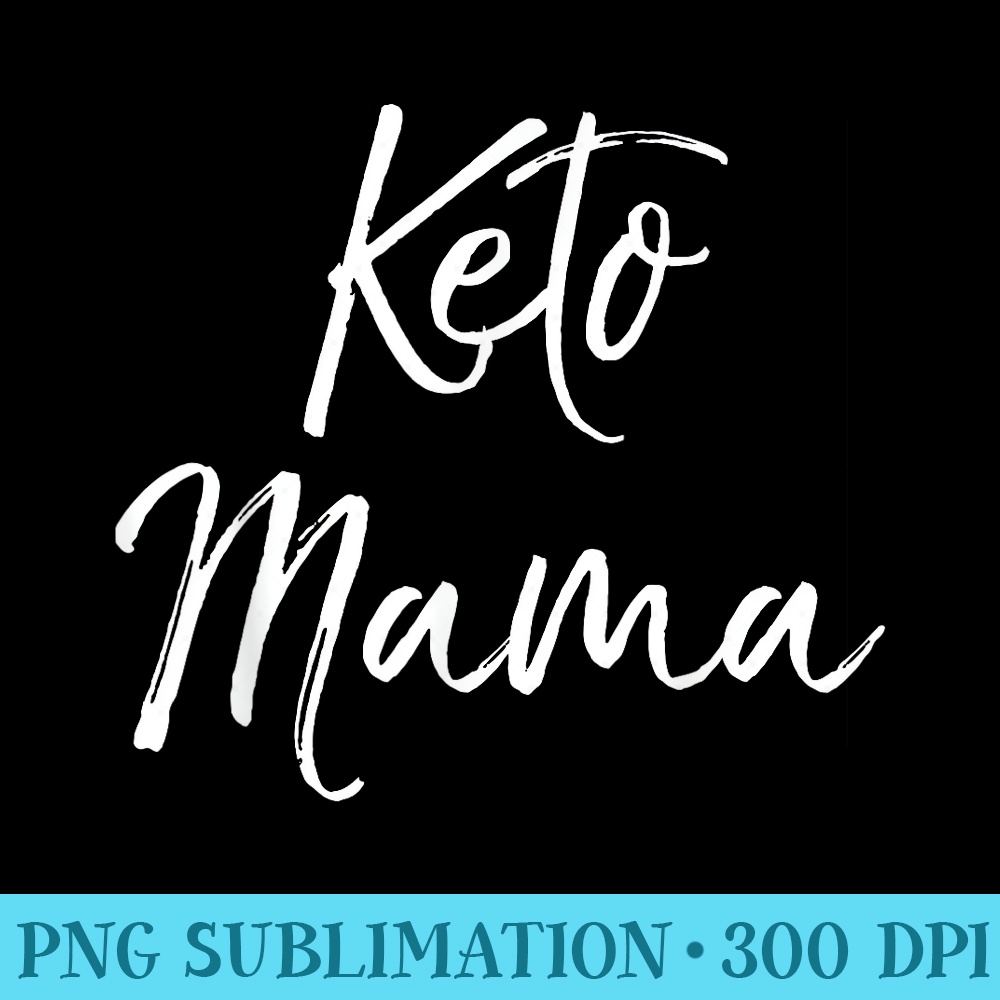 Cute Keto Mom Quote Funny Ketones for Keto Mama 0417.jpg