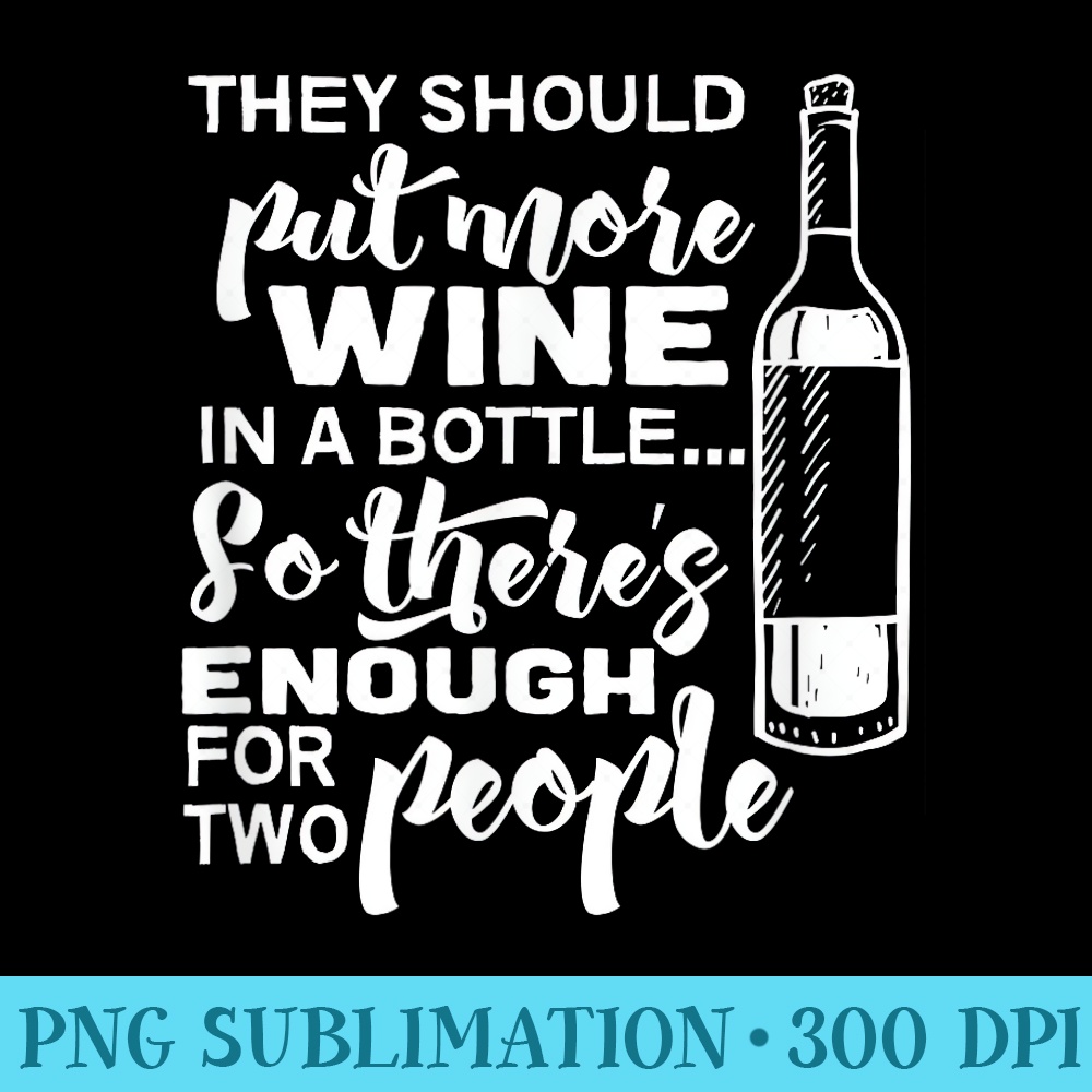 Cute Funny Sassy Snarky Unique Wine Lover T - Download PNG Pictures - Defying the Norms