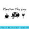 Plan For The Day Coffee Camping Wine - PNG Clipart Download - Limited Edition And Exclusive Designs