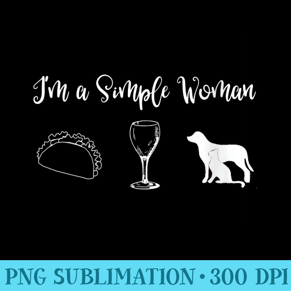 Womens Funny Taco Simple Woman Tacos Wine and Dogs and Cats Pets - Transparent PNG Download - High Resolution And Print-Ready Designs