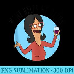 bobs burgers linda wine helps me drink - download png files
