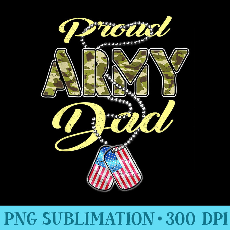 Proud Army Dad US Flag Camo Dog Tags Pride Military Father - PNG Download Vector - Limited Edition And Exclusive Designs