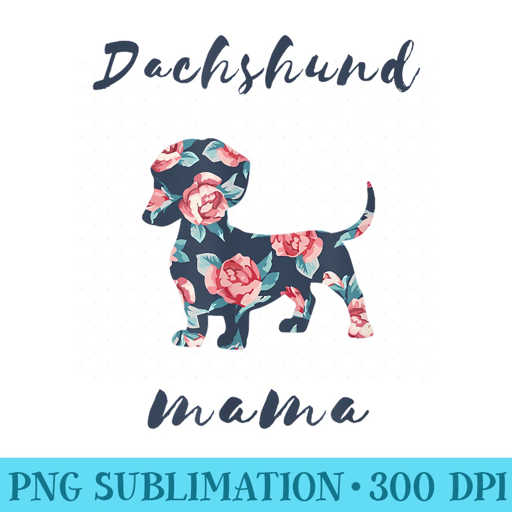 Dachshund Mom For , Dachshund - PNG file download - Stunning Sublimation Graphics