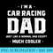 Car Racing Dad  Men Funny Fathers Day Son Daughter - Sublimation patterns PNG - Perfect for Sublimation Art