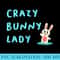 Crazy Bunny Lady , Funny Rabbit Lover, Cute Bunny - Sublimation patterns PNG - Fashionable and Fearless