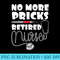 Funny No More Pricks Retired Nurse Ideas for Nurses - PNG Graphics Download - Stunning Sublimation Graphics