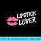 Cute Lipstick Lover T Glossy Lips Makeup s - Transparent PNG Download - Bring Your Designs to Life