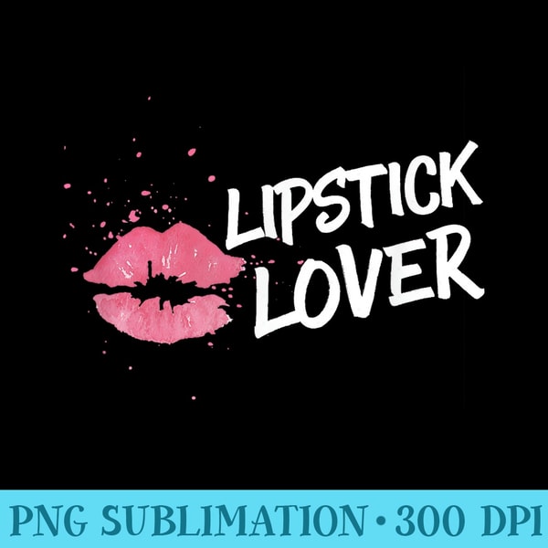 Cute Lipstick Lover T Glossy Lips Makeup s - Transparent PNG Download - Bring Your Designs to Life
